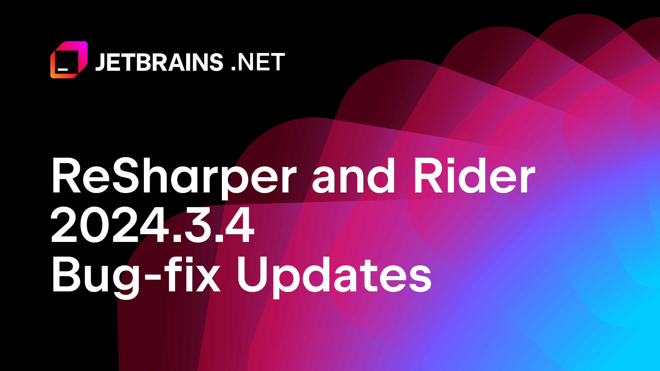 ReSharper和Rider 2024.3.4版本的修复更新现已发布