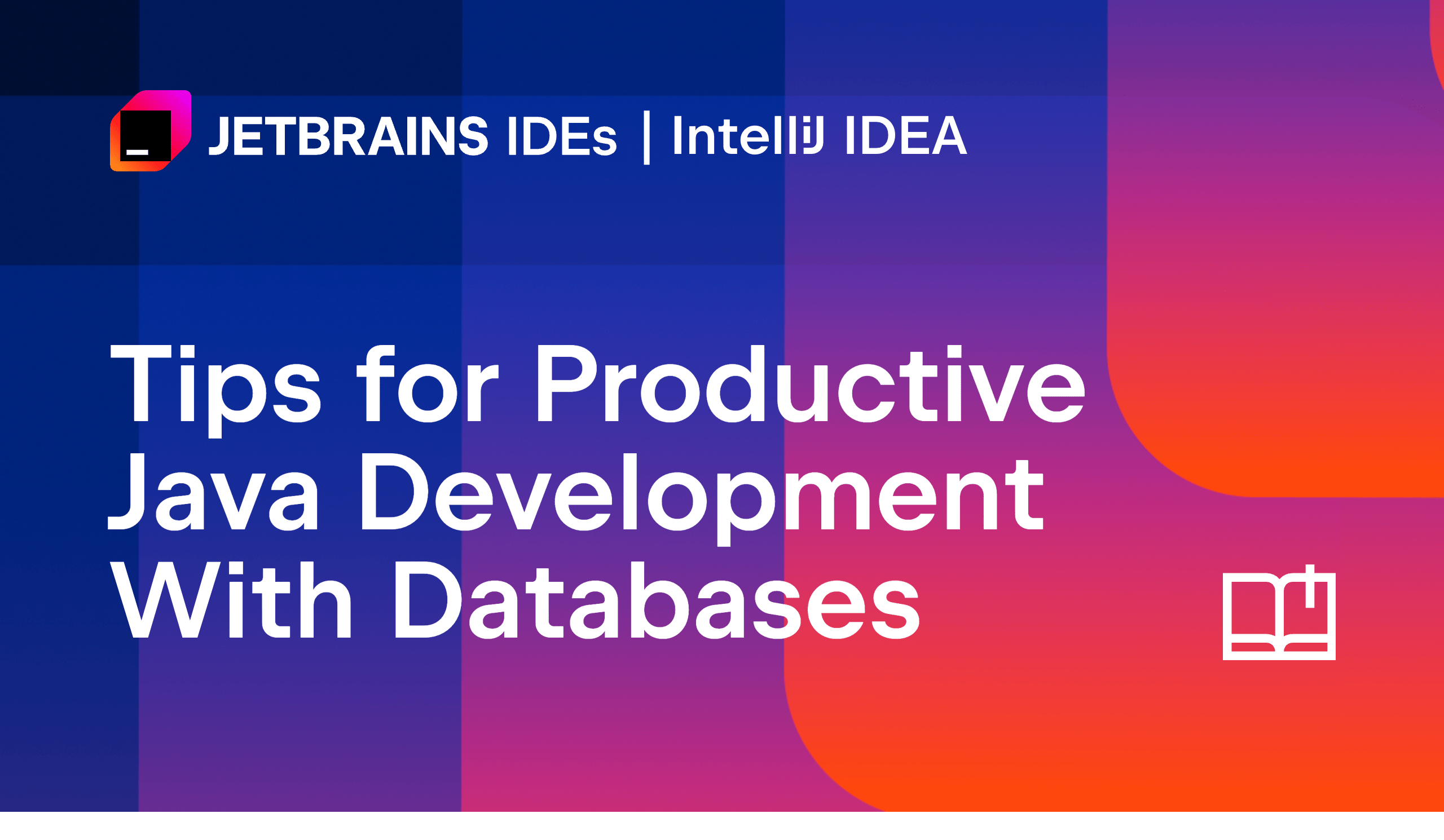 9 Tips for Productive Java Development With Databases in IntelliJ IDEA ...