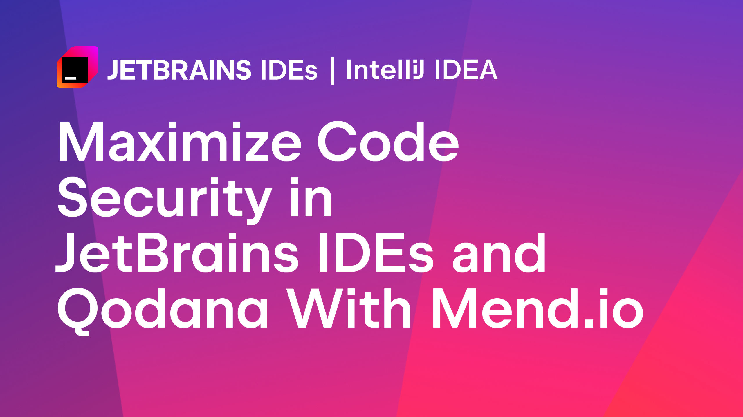 在JetBrains IDE和Qodana中与Mend.io共同最大化代码安全