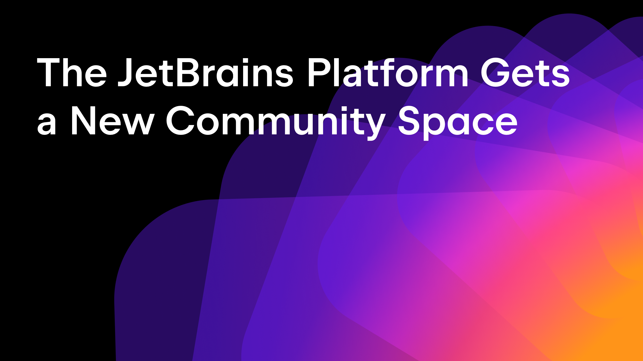 The JetBrains Platform Gets a New Community Space