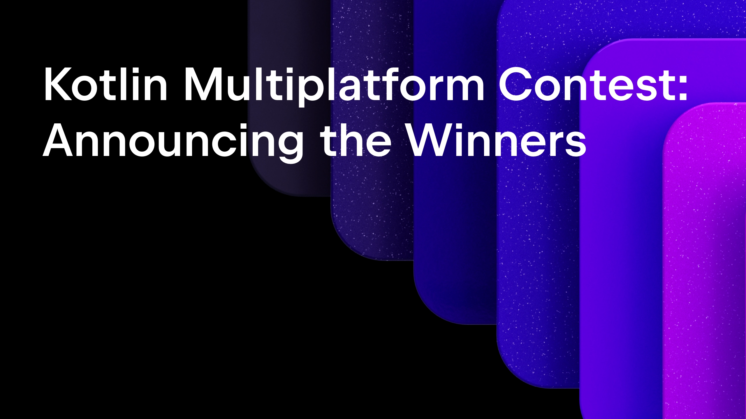 Kotlin Multiplatform Contest: Announcing the Winners