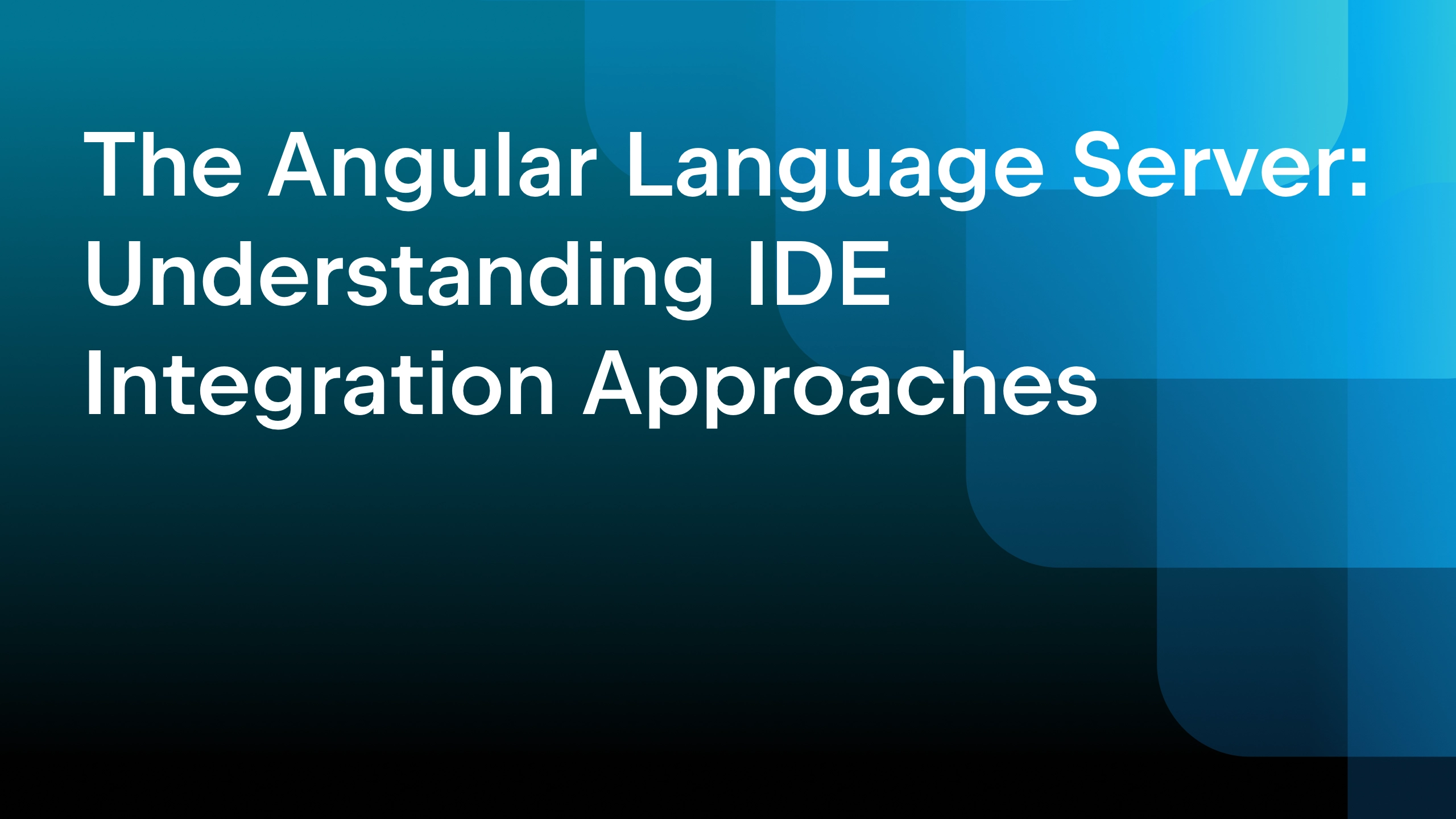 Featured Image for the blog post "The Angular Language Server: Understanding IDE Integration Approaches"