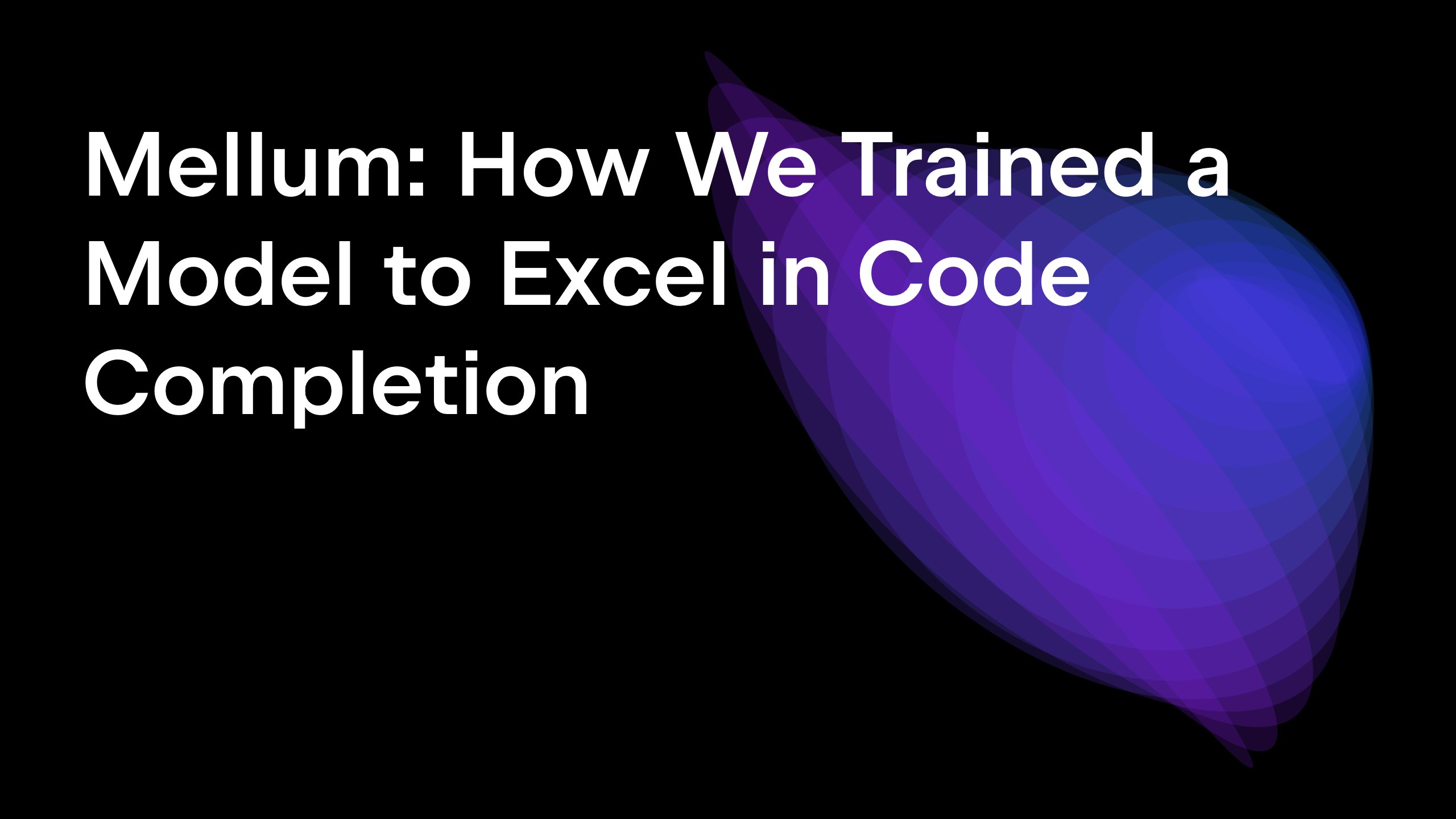 Mellum: How We Trained a Model to Excel in Code Completion