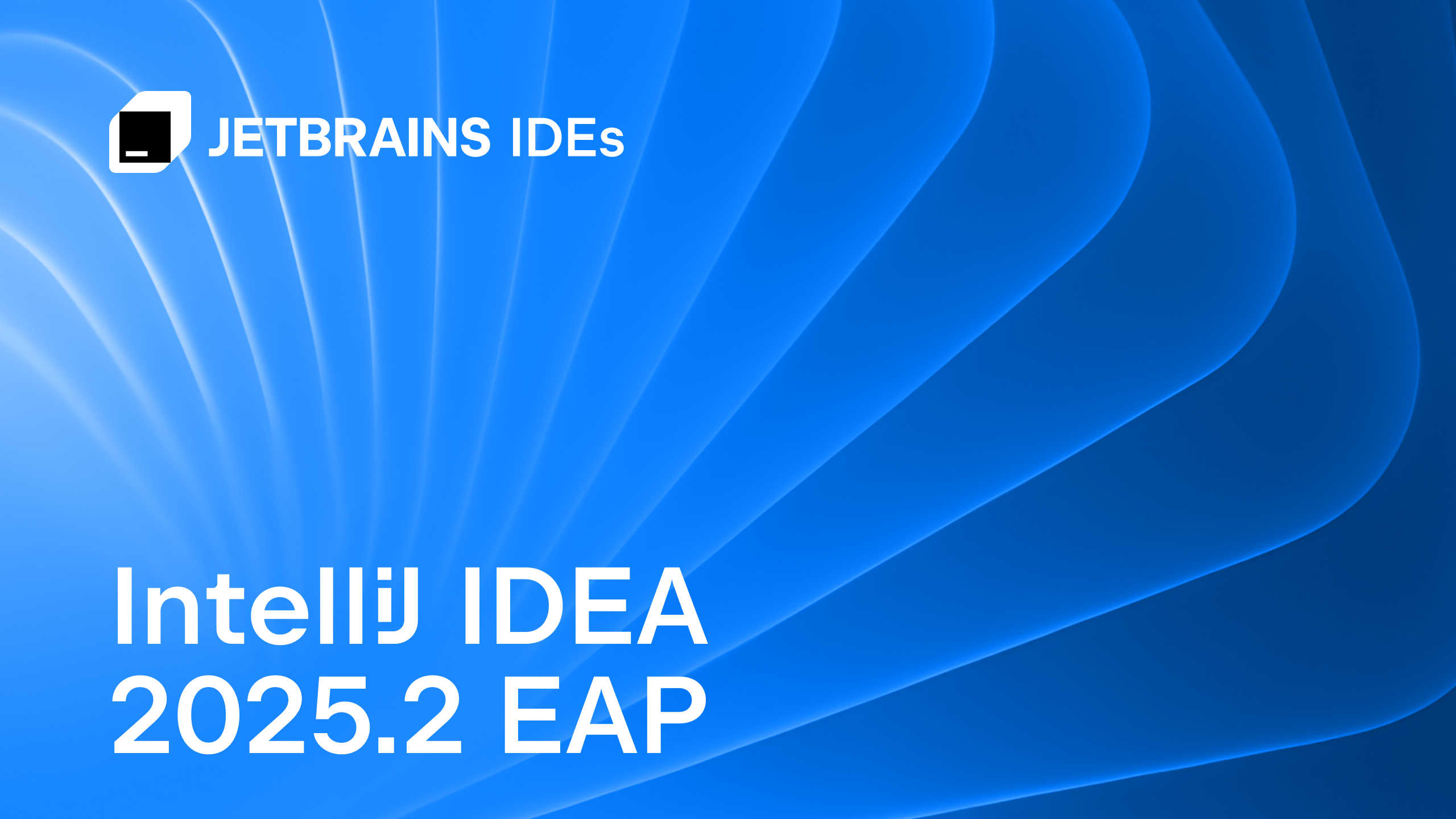 The IntelliJ IDEA 2025.2 Early Access Program Is Open! | The IntelliJ ...