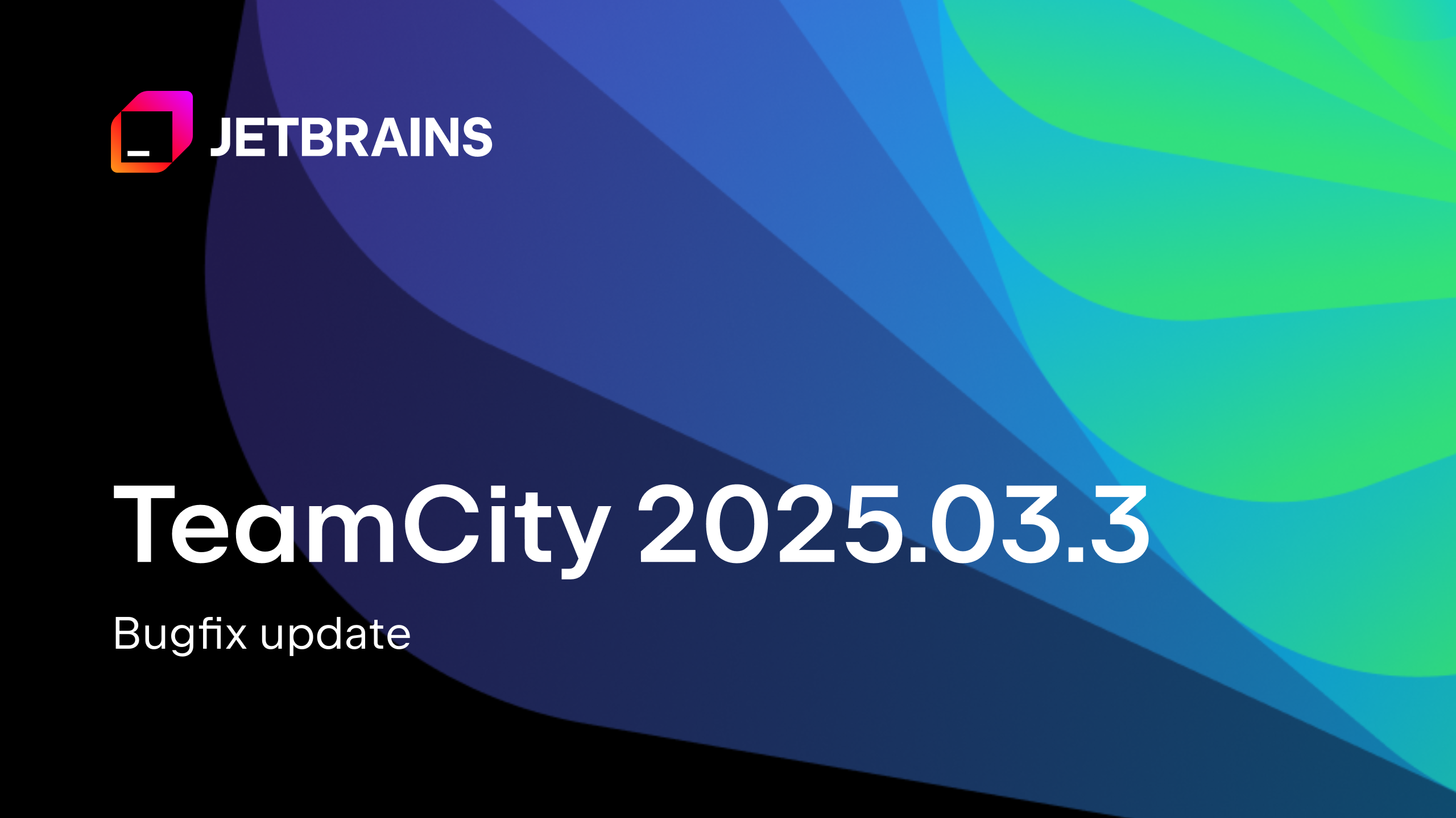 TeamCity 2025.03.3现已发布