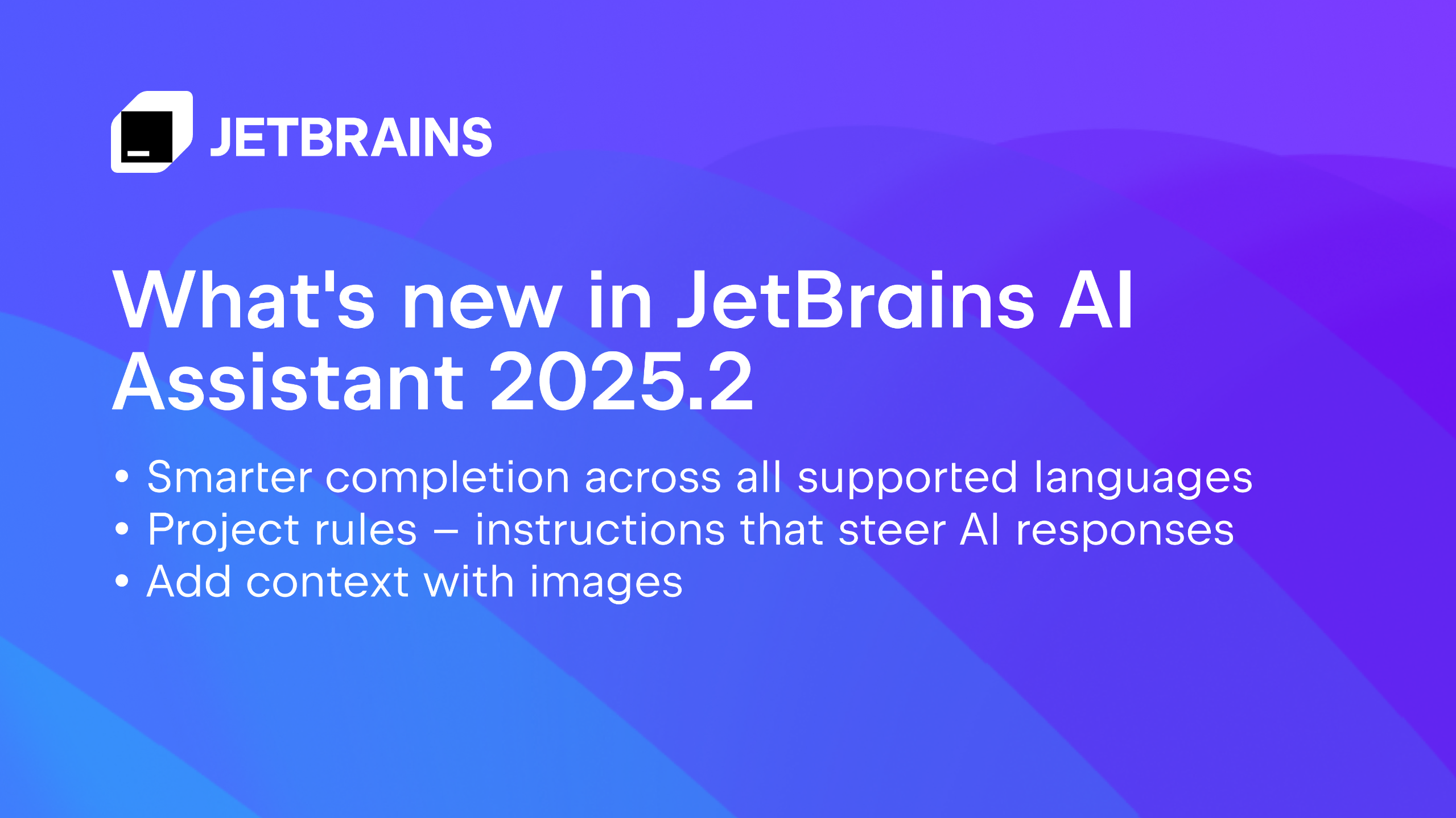 JetBrains AI助手更新：更好的上下文、更大的离线灵活性、更深的IDE集成