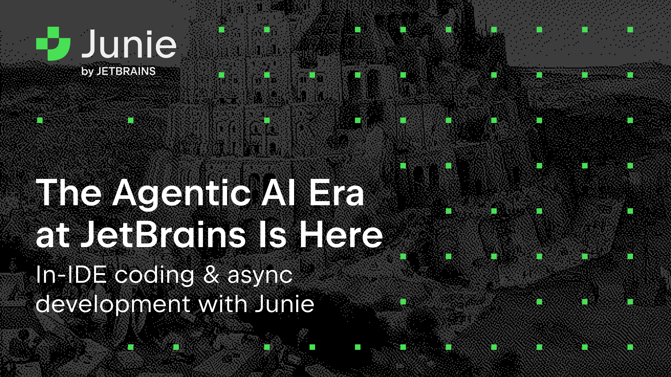 The Agentic AI Era at JetBrains Is Here