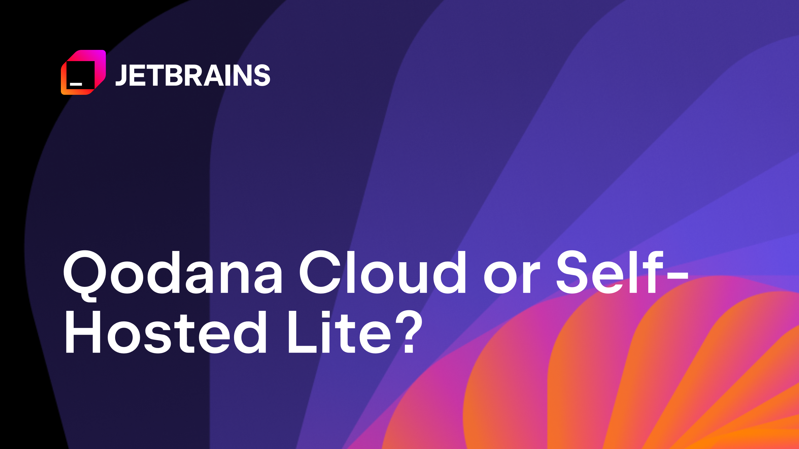 Qodana Cloud与自托管Lite：哪个更适合您的团队？