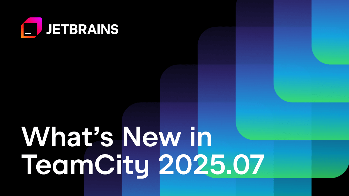 TeamCity 2025.07的新功能：公共配方、管道、依赖控制等