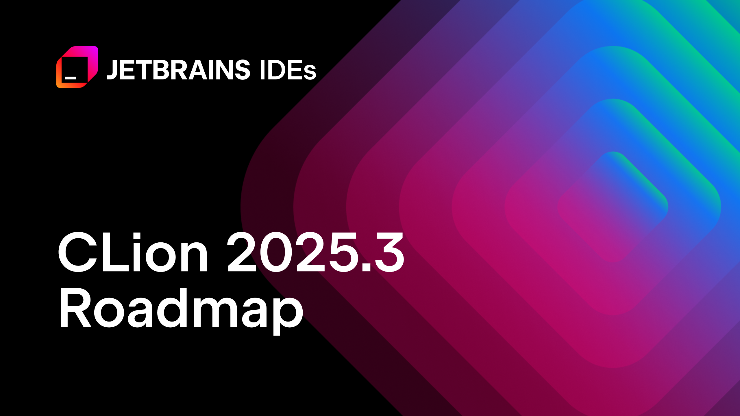 CLion的未来：2025.3版本路线图