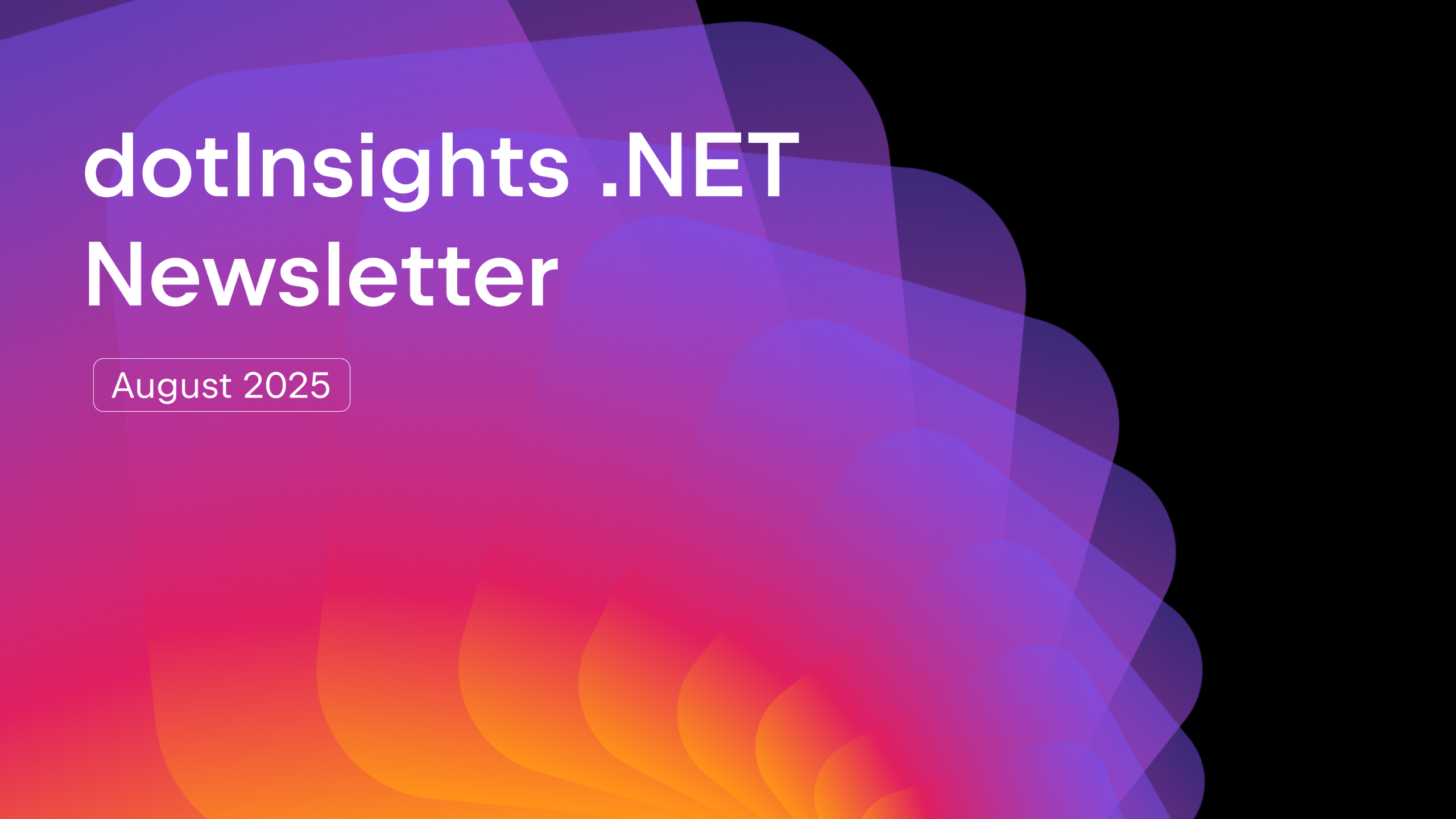 dotInsights | August 2025
