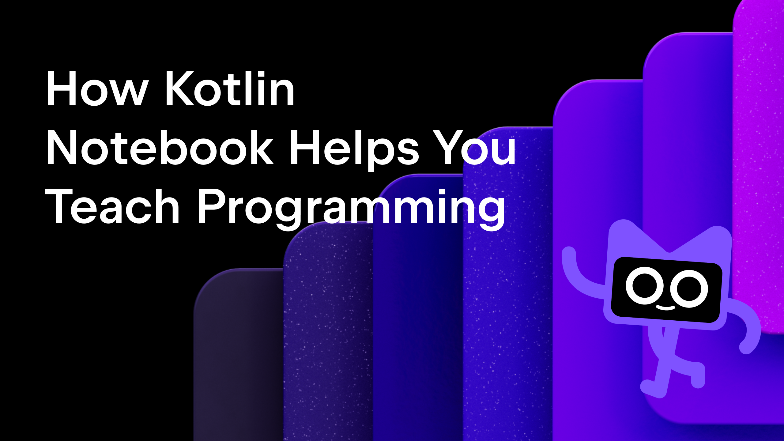 How Kotlin Notebook Helps You Teach Programming