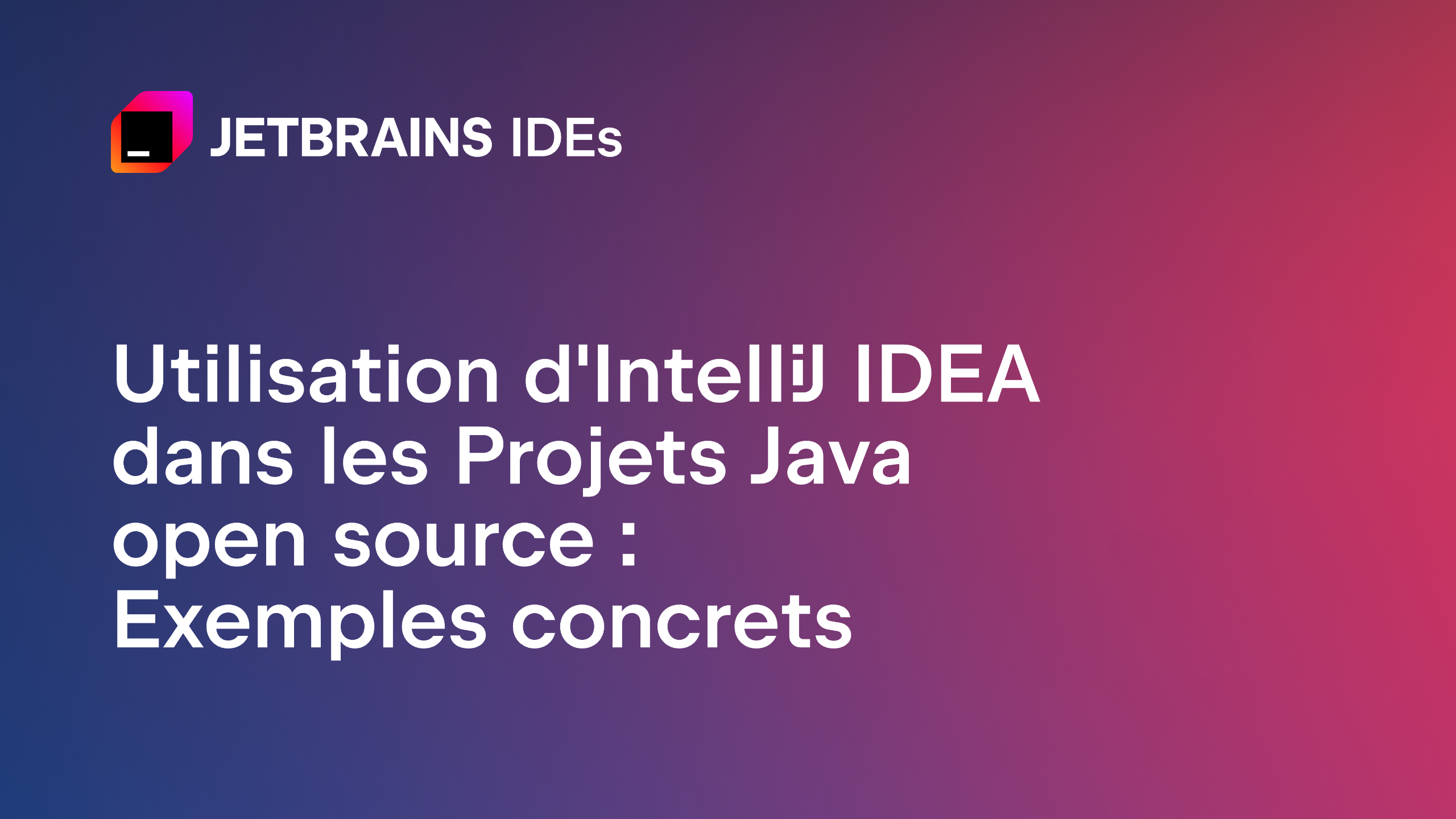 Utilisation d'IntelliJ IDEA dans les Projets Java open source ...