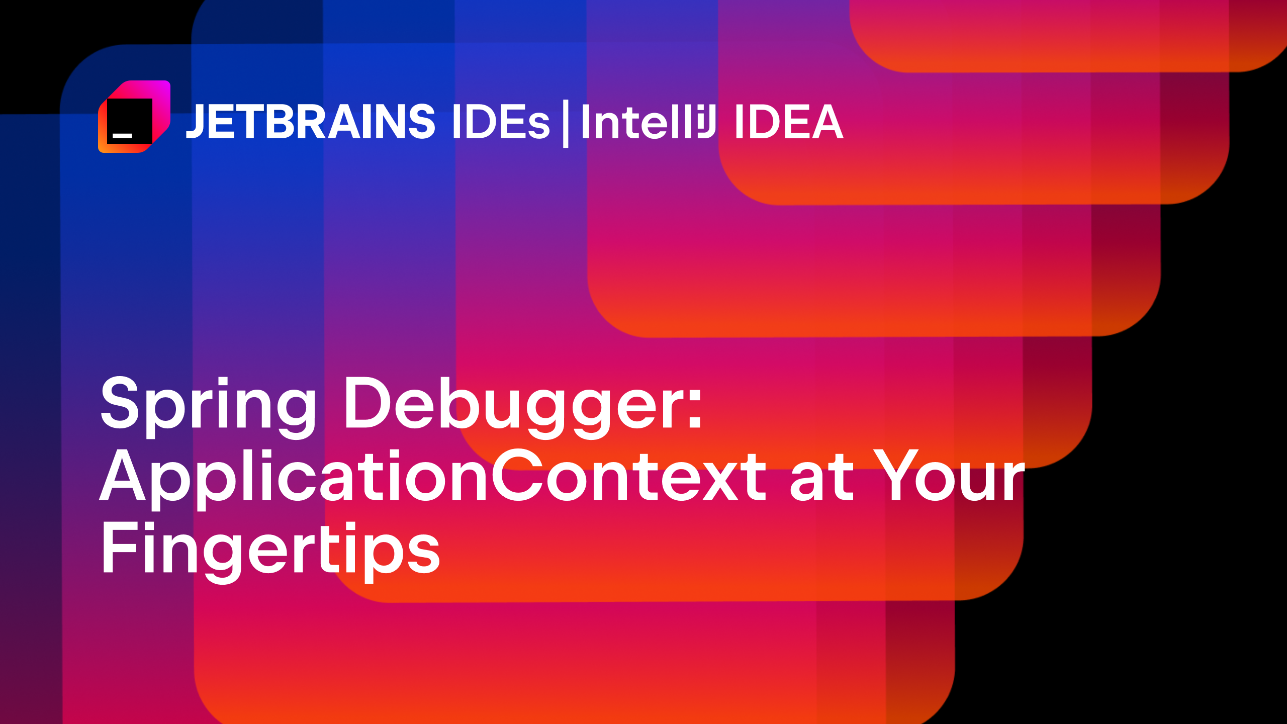 Spring Debugger: ApplicationContext at Your Fingertips | The IntelliJ ...