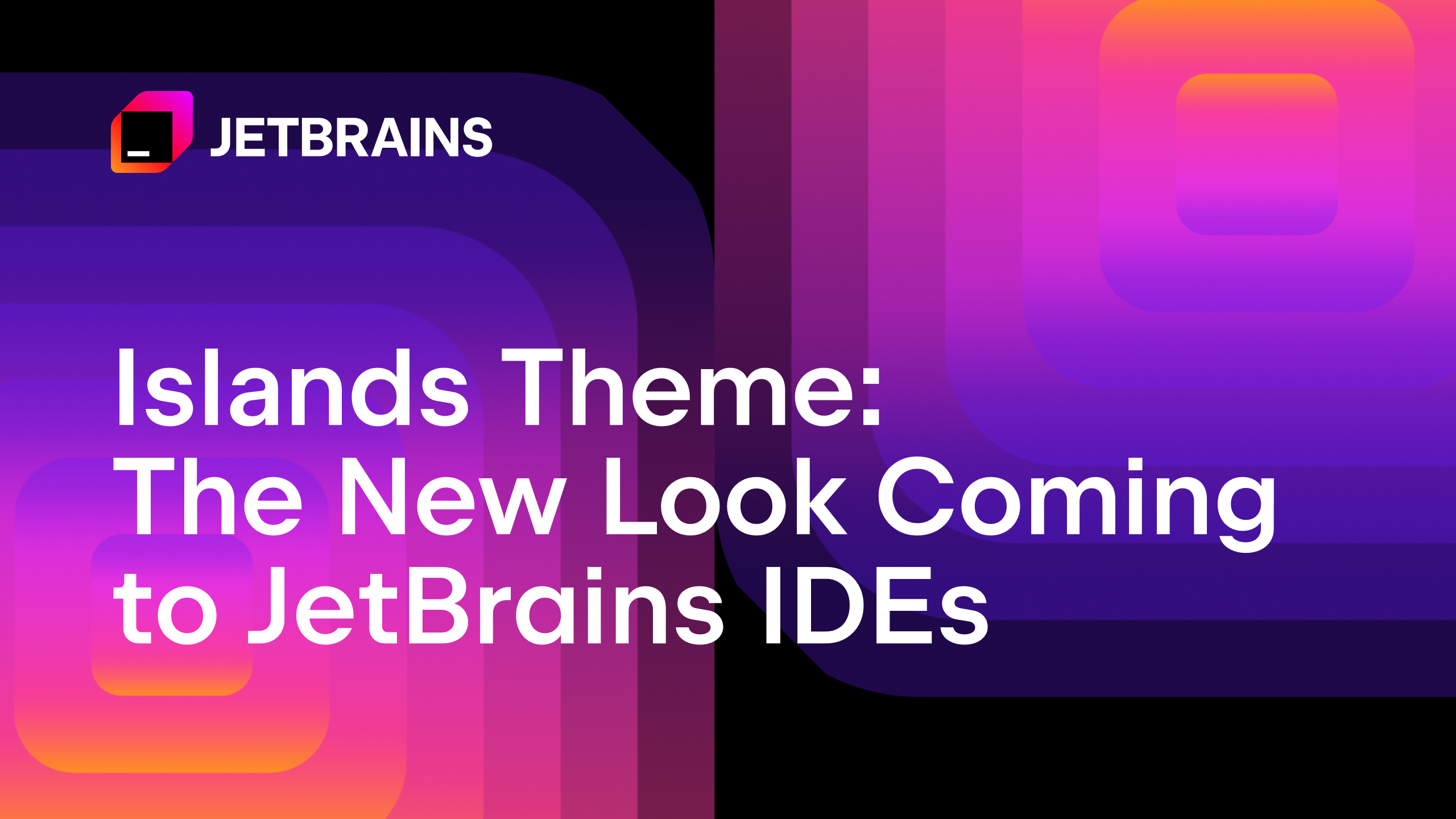 Islands Theme: The New Look Coming to JetBrains IDEs