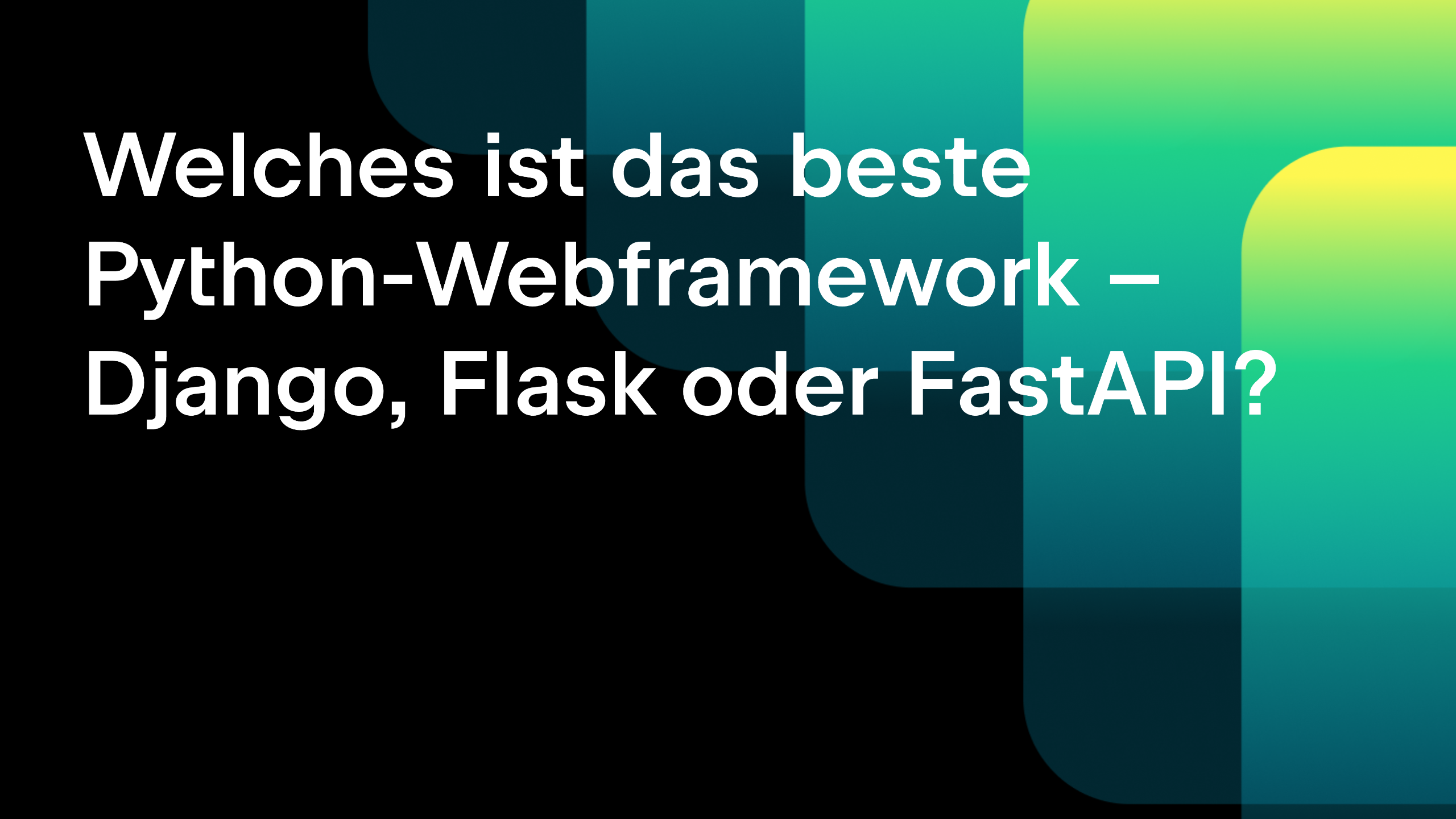 Welches ist das beste Python-Webframework – Django, Flask oder FastAPI?