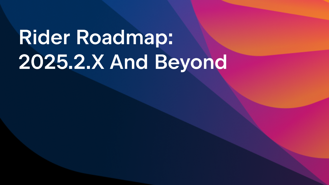 Rider路线图：即将发布的更新和版本预期