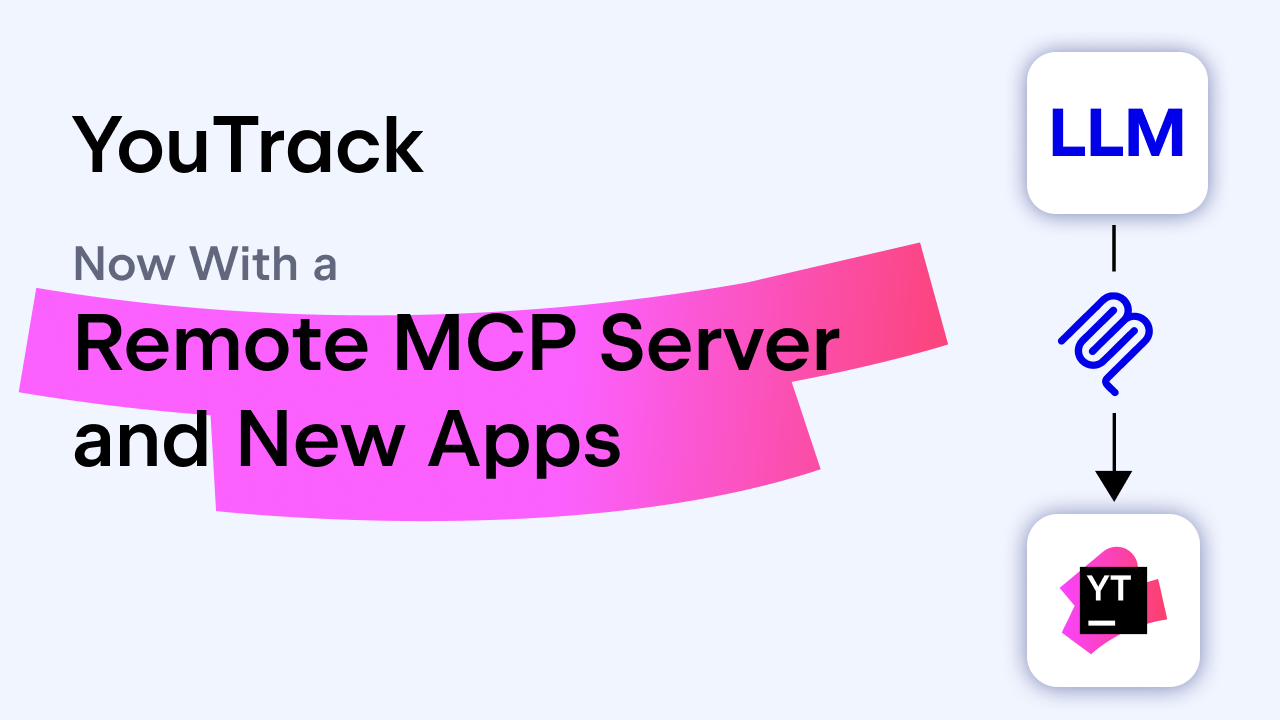 YouTrack推出远程MCP服务器和新应用