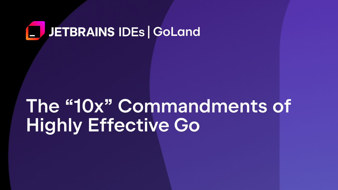 高效Go编程的“10倍”法则