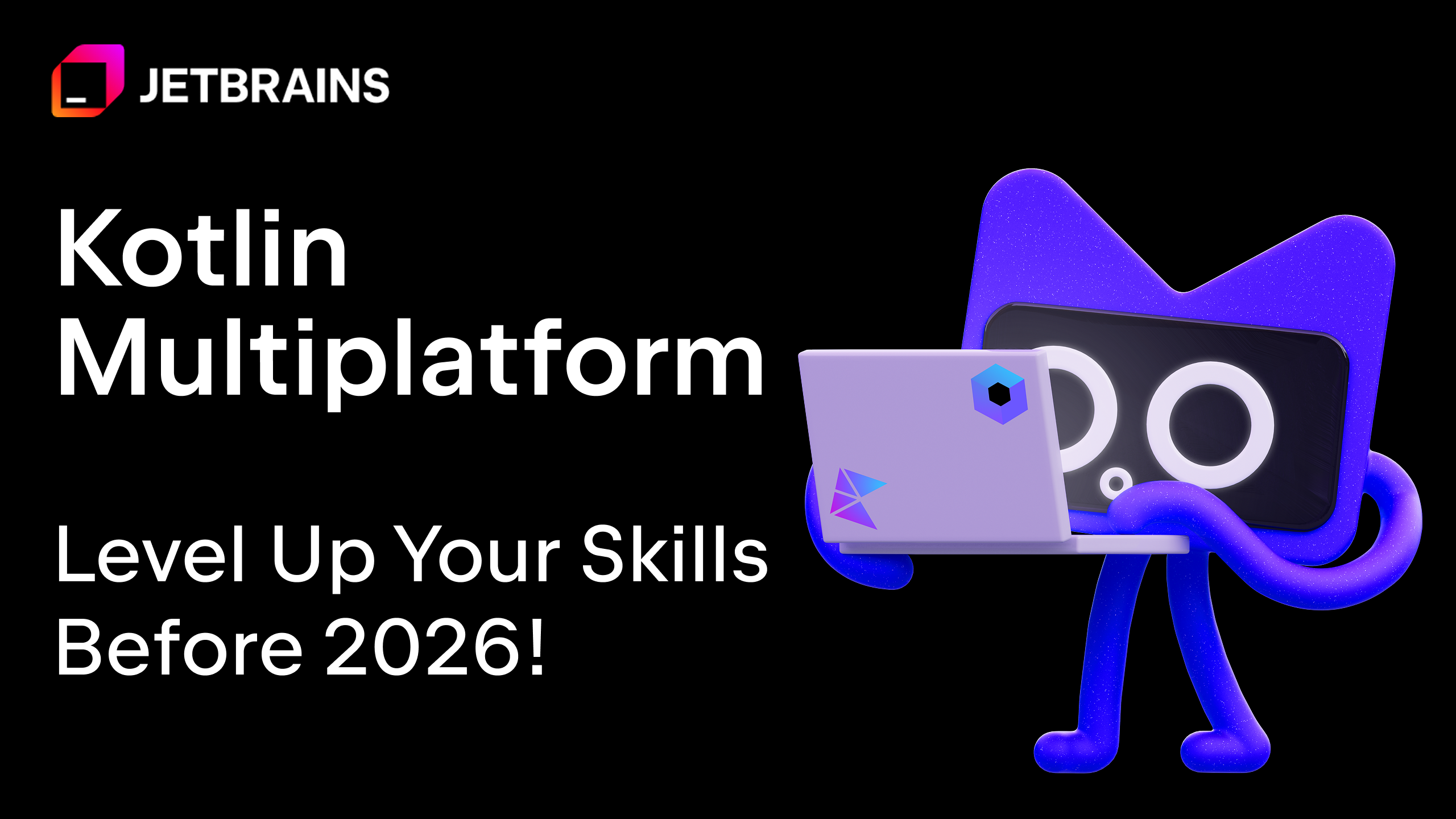 Kotlin Multiplatform: Level Up Your Skills