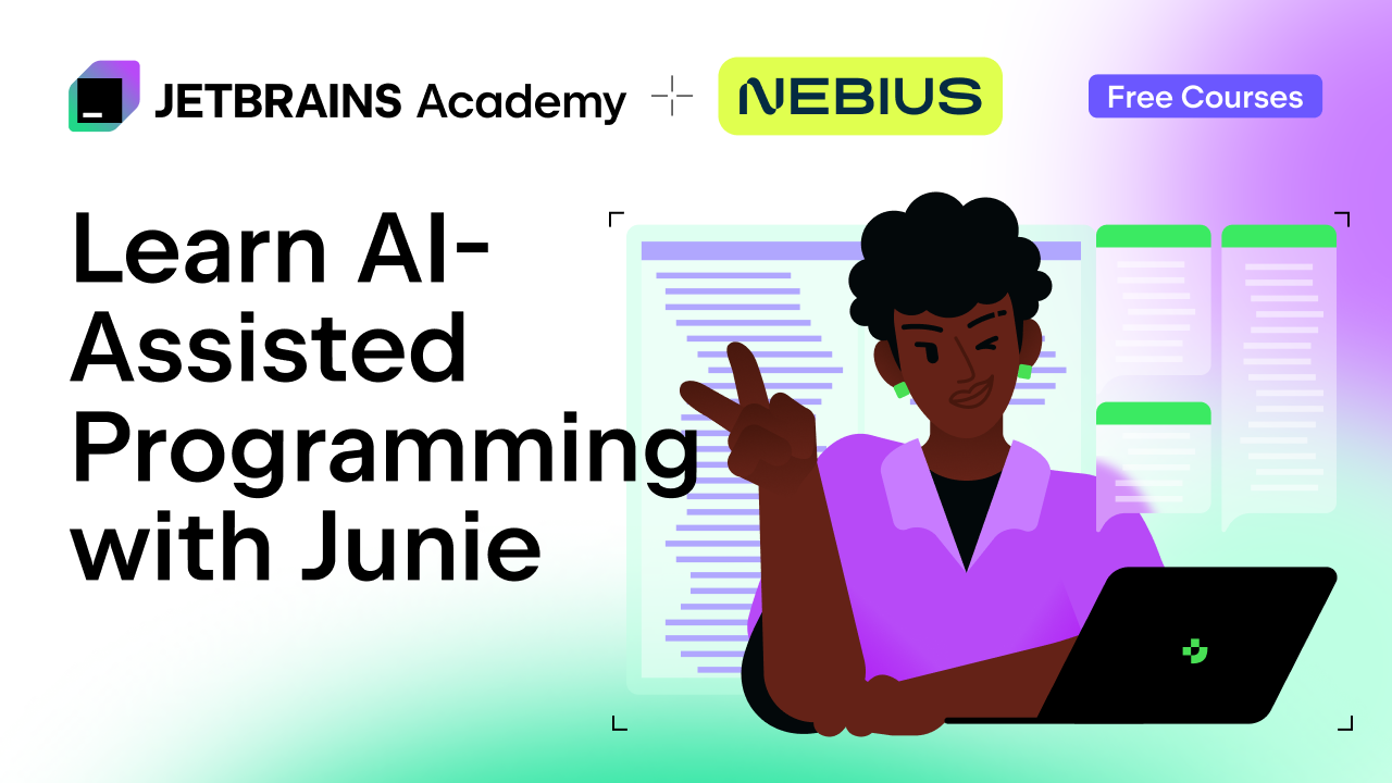 与Junie一起学习AI辅助编程：来自JetBrains Academy和Nebius的免费课程