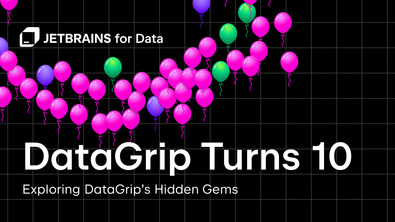 DataGrip十周年：探索DataGrip的隐藏功能