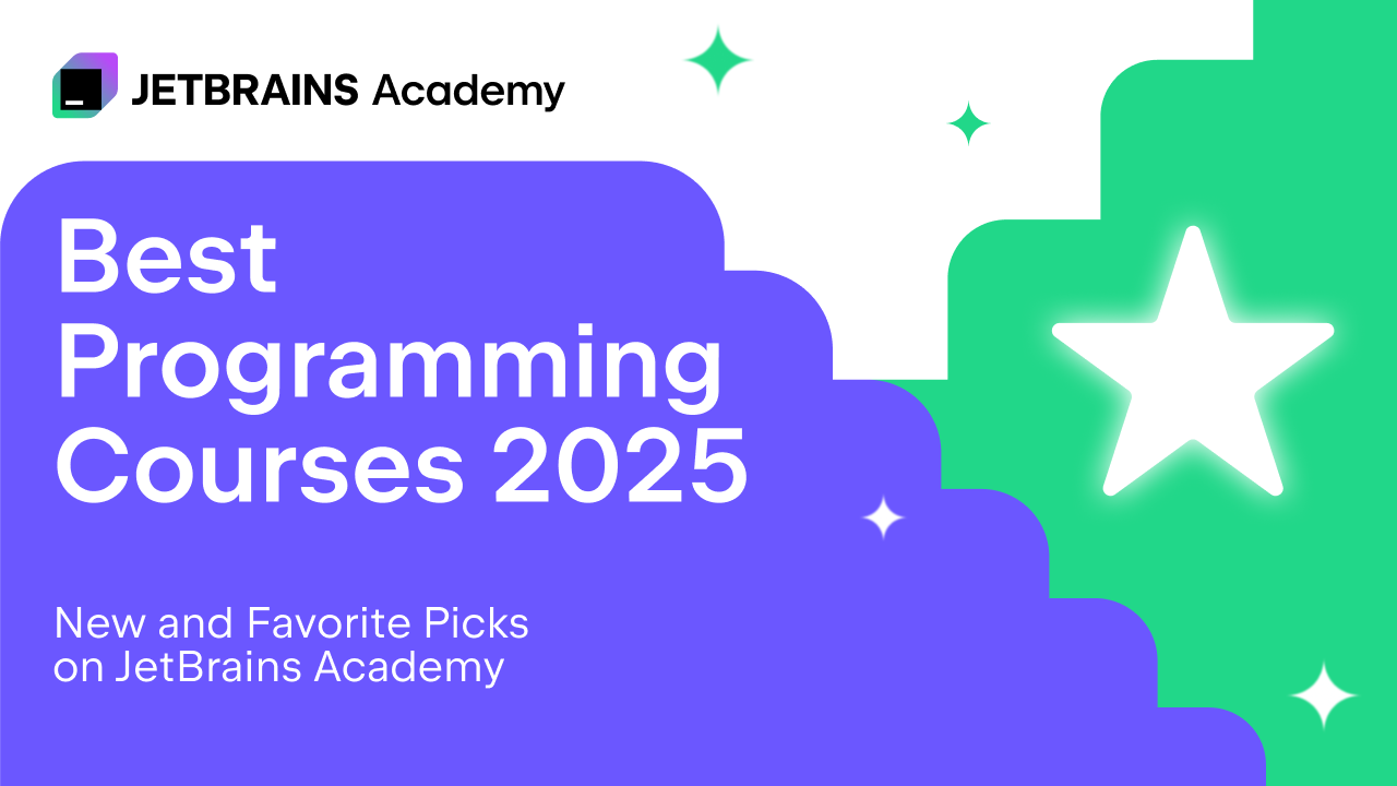 2025年最佳编程课程：JetBrains Academy的新课程与热门推荐