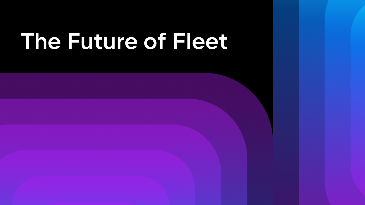 The Future of Fleet