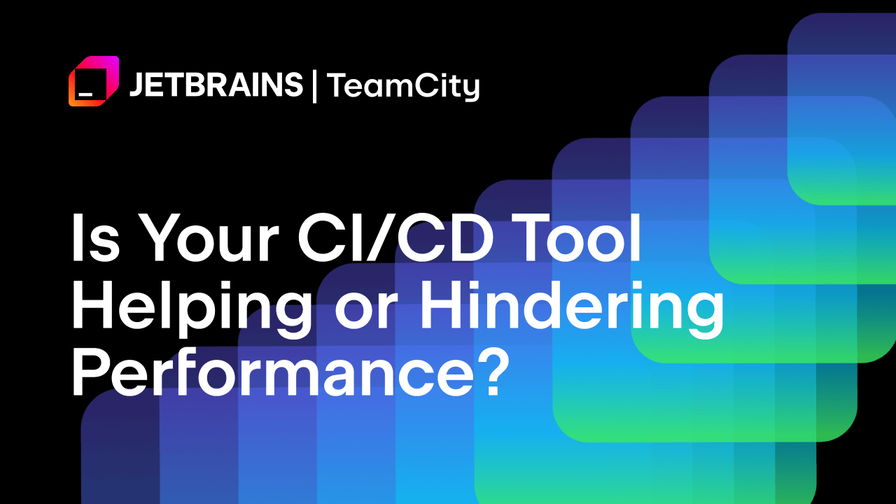 您的 CI/CD 工具是助推器还是绊脚石?| TeamCity 博客
