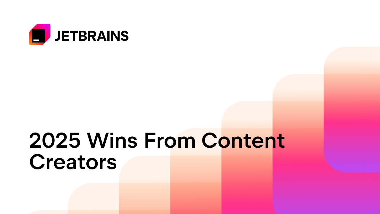 创作者的胜利之年：2025年JetBrains内容创作者计划亮点