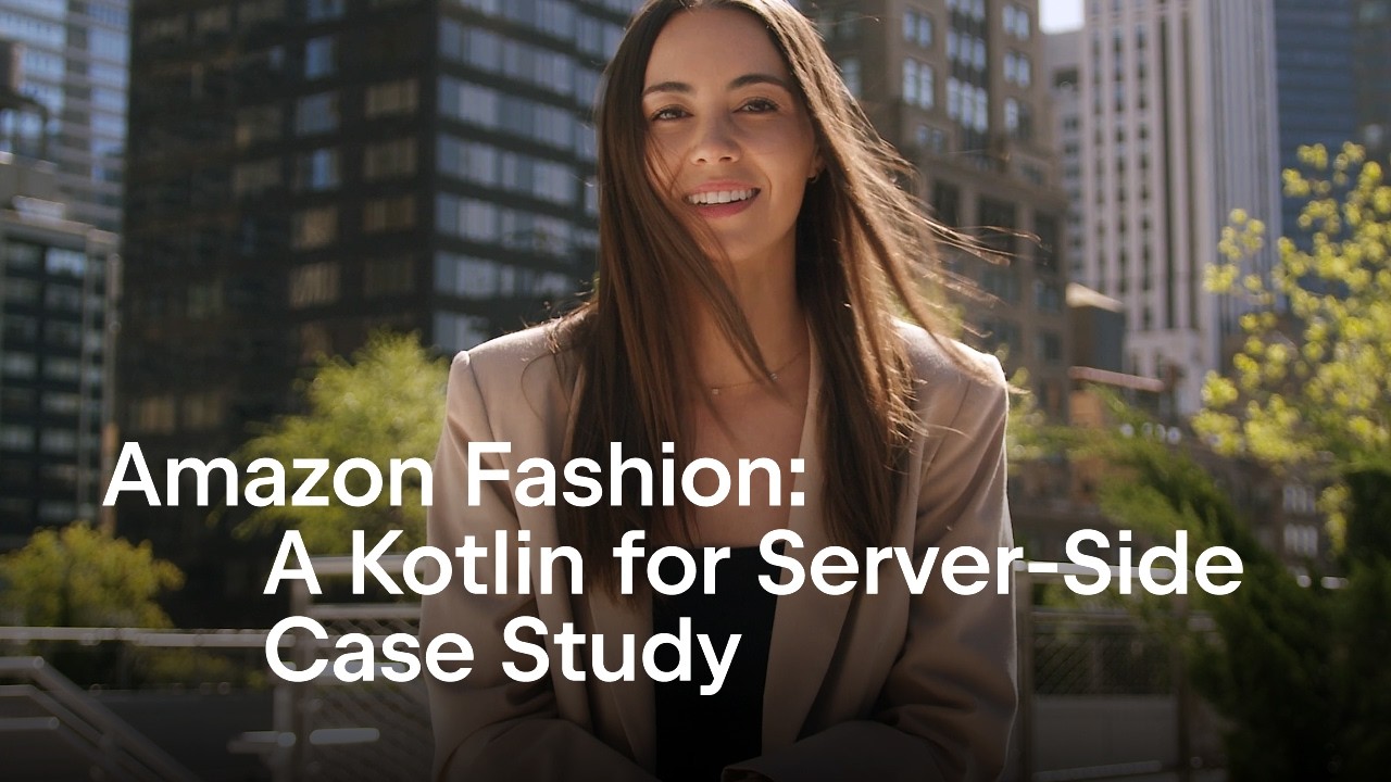 How Amazon Fashion uses Kotlin for backend development - youtube video