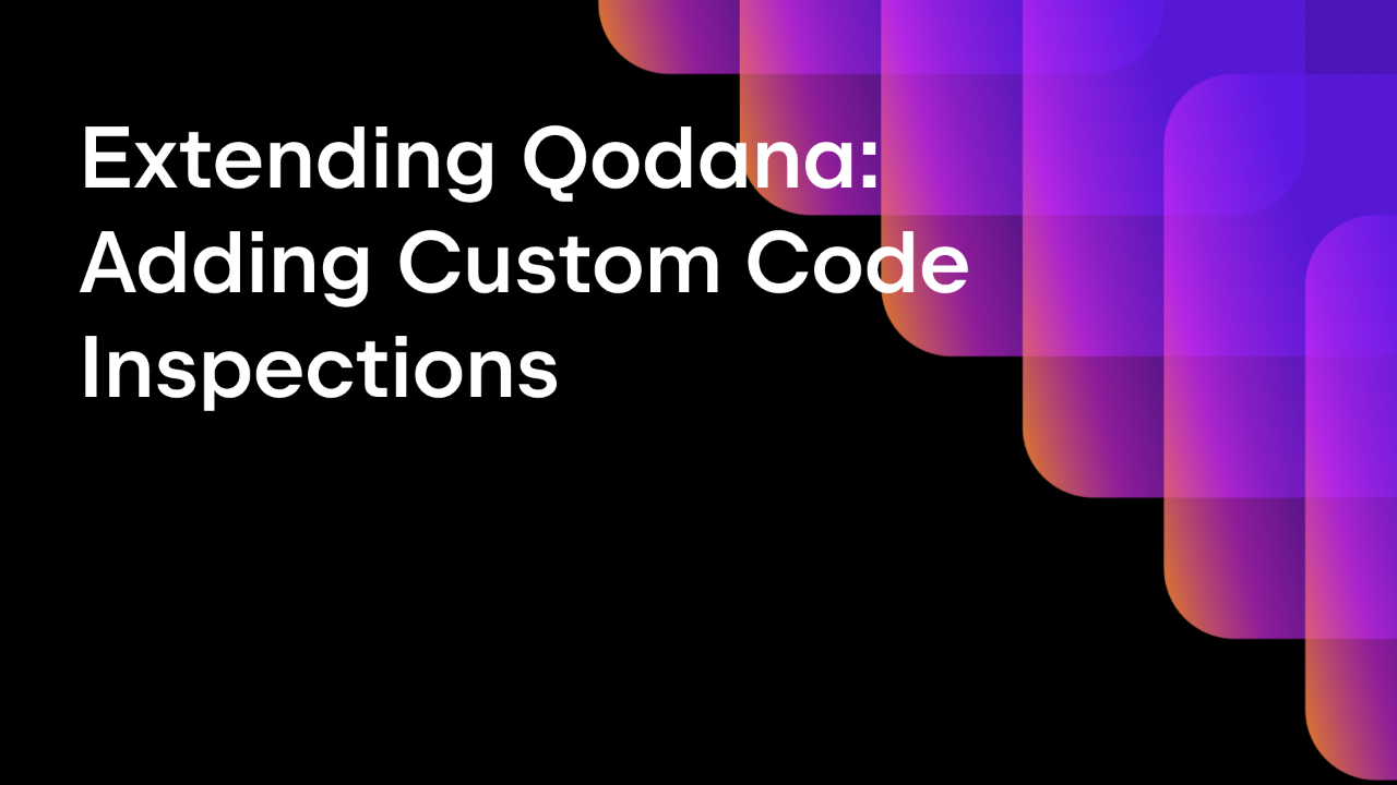 Extending Qodana: Adding Custom Code Inspections blog
