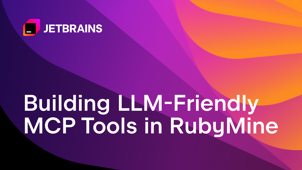 在RubyMine中构建适合LLM的MCP工具：分页、过滤和错误设计