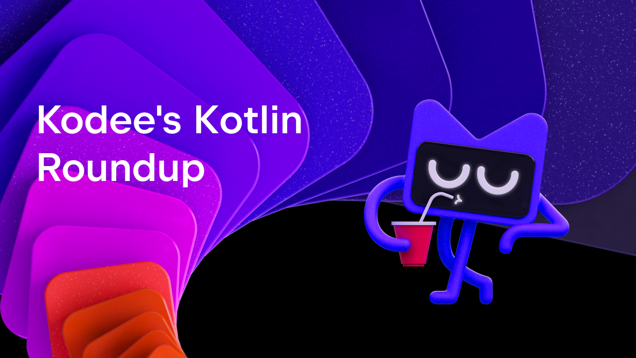 Kodee’s Kotlin Roundup: KotlinConf ’26 Updates, New Releases, and More
