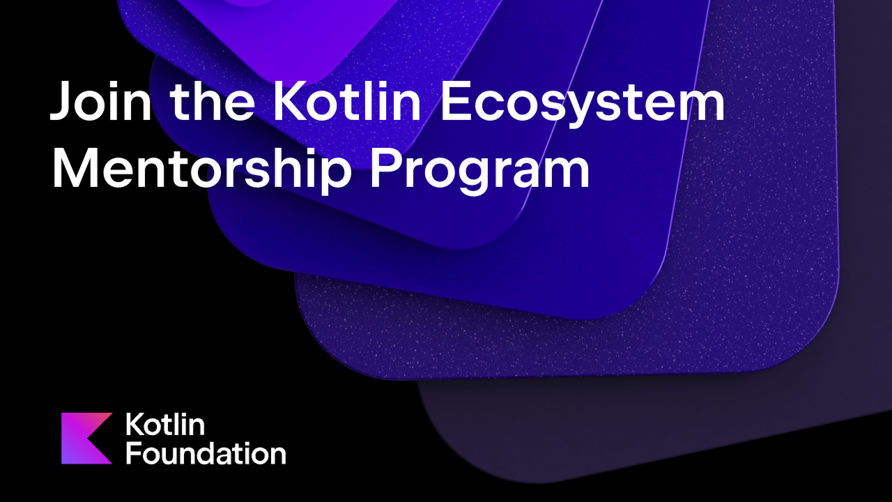 Kotlin Ecosystem Mentorship Program