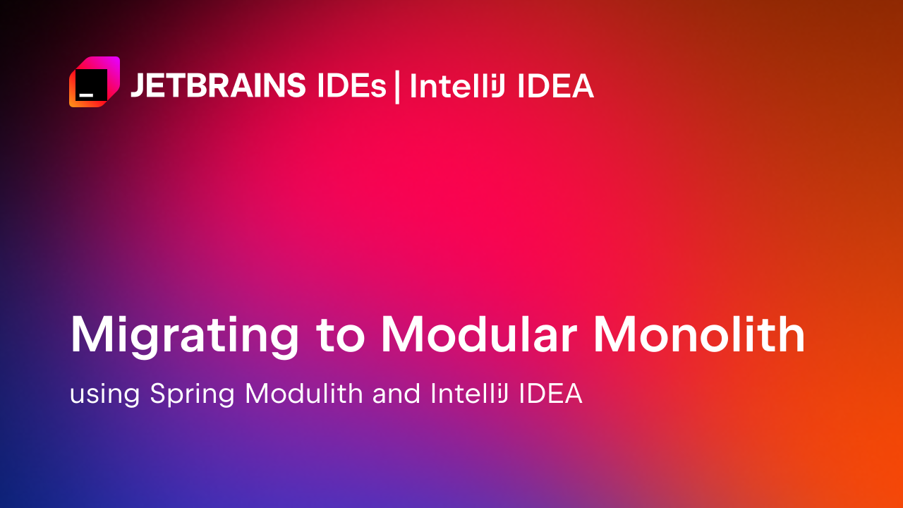 使用Spring Modulith和IntelliJ IDEA迁移到模块化单体架构