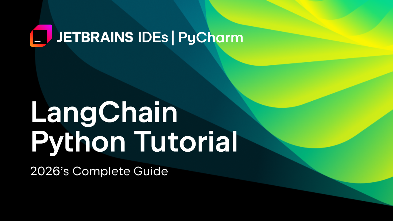 LangChain Python Tutorial: 2026’s Complete Guide