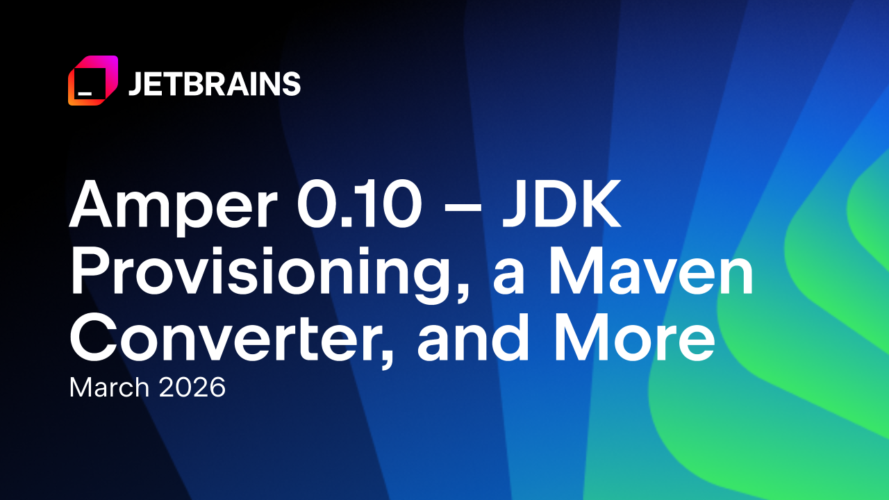 Amper 0.10 – JDK自动配置、Maven转换工具、自定义编译器插件及更多