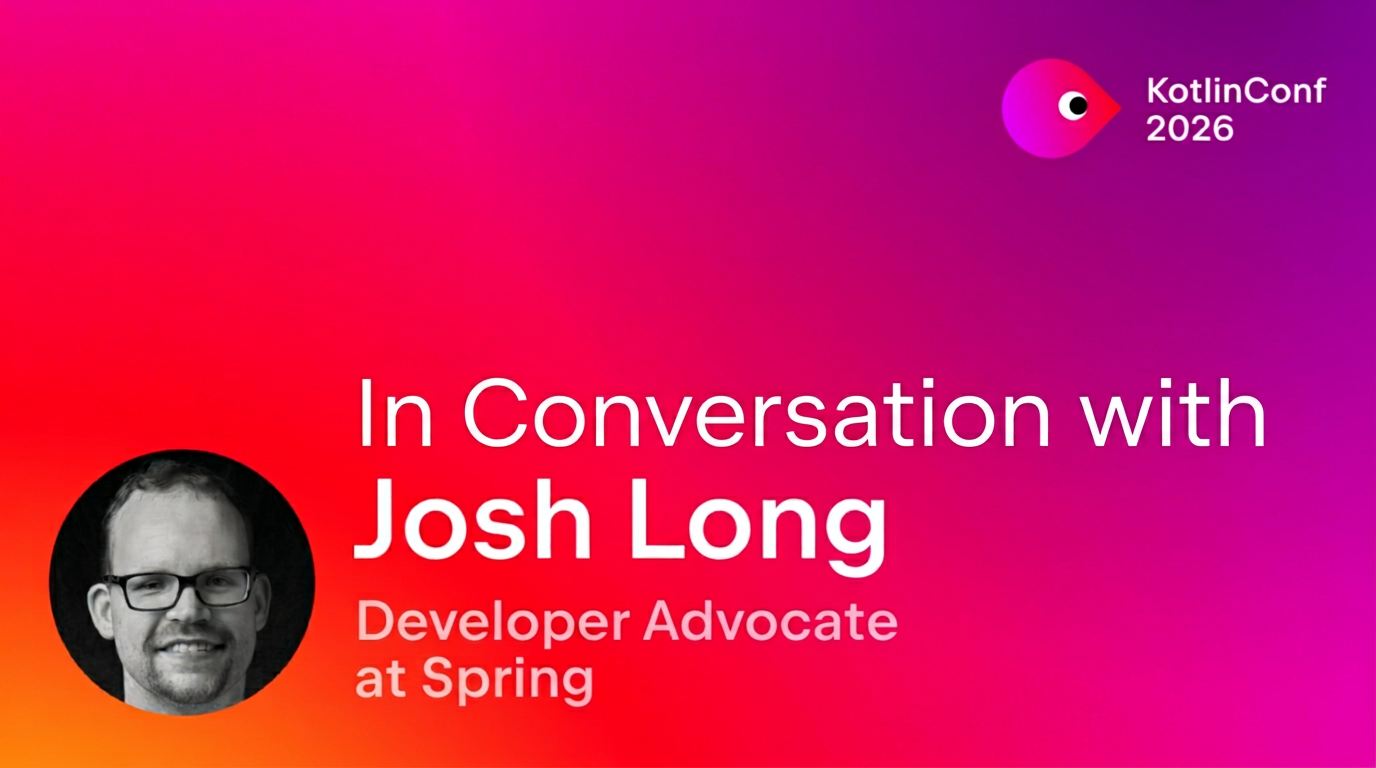 KotlinConf’26 Speakers: In Conversation with Josh Long