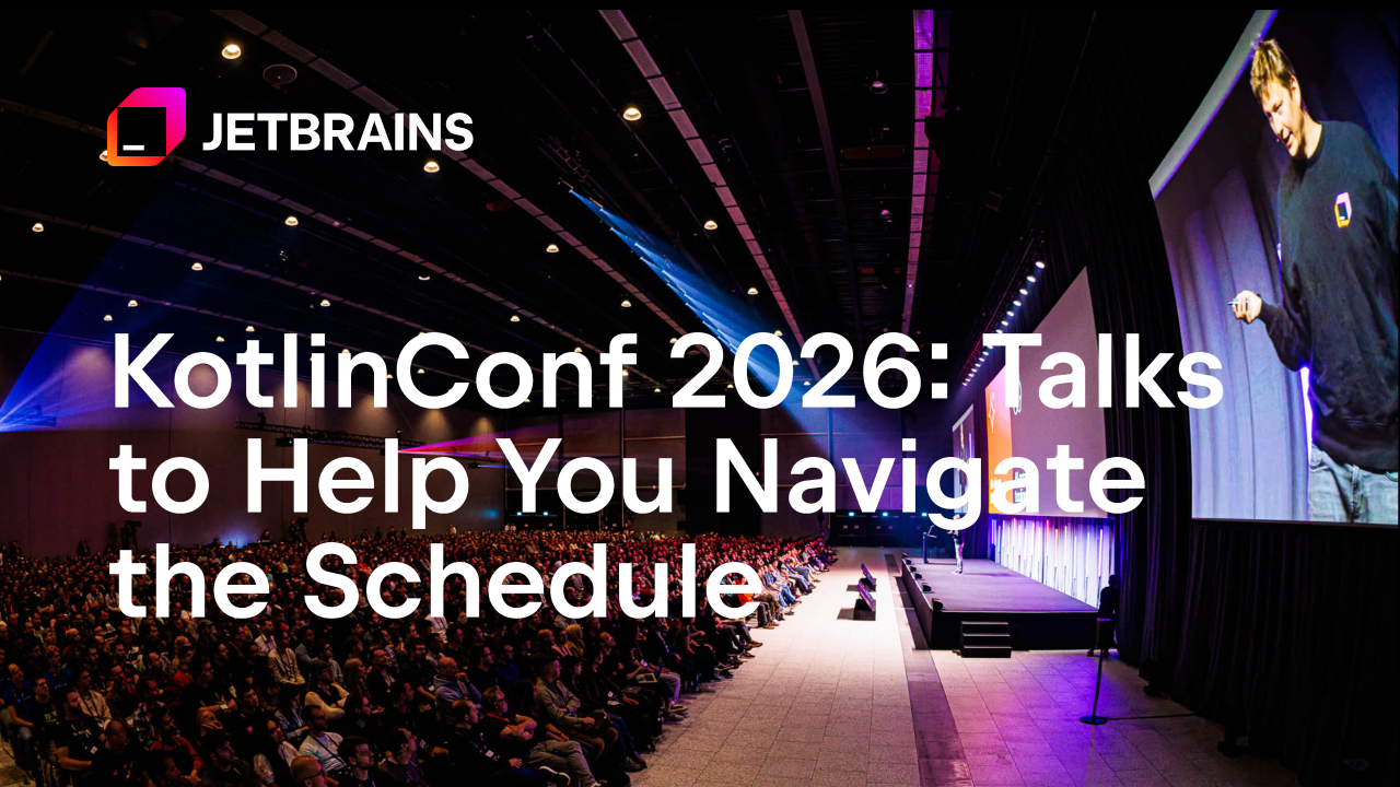 KotlinConf 2026：帮助您安排日程的演讲
