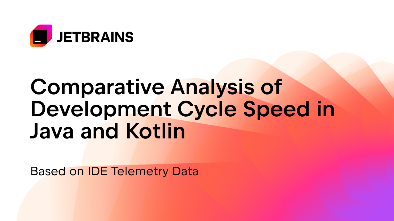 基于IDE遥测数据的Java与Kotlin开发周期速度比较分析