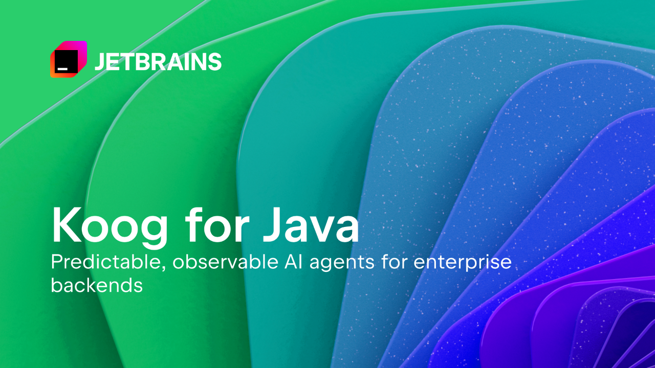Koog正式登陆Java：JetBrains的企业AI代理框架