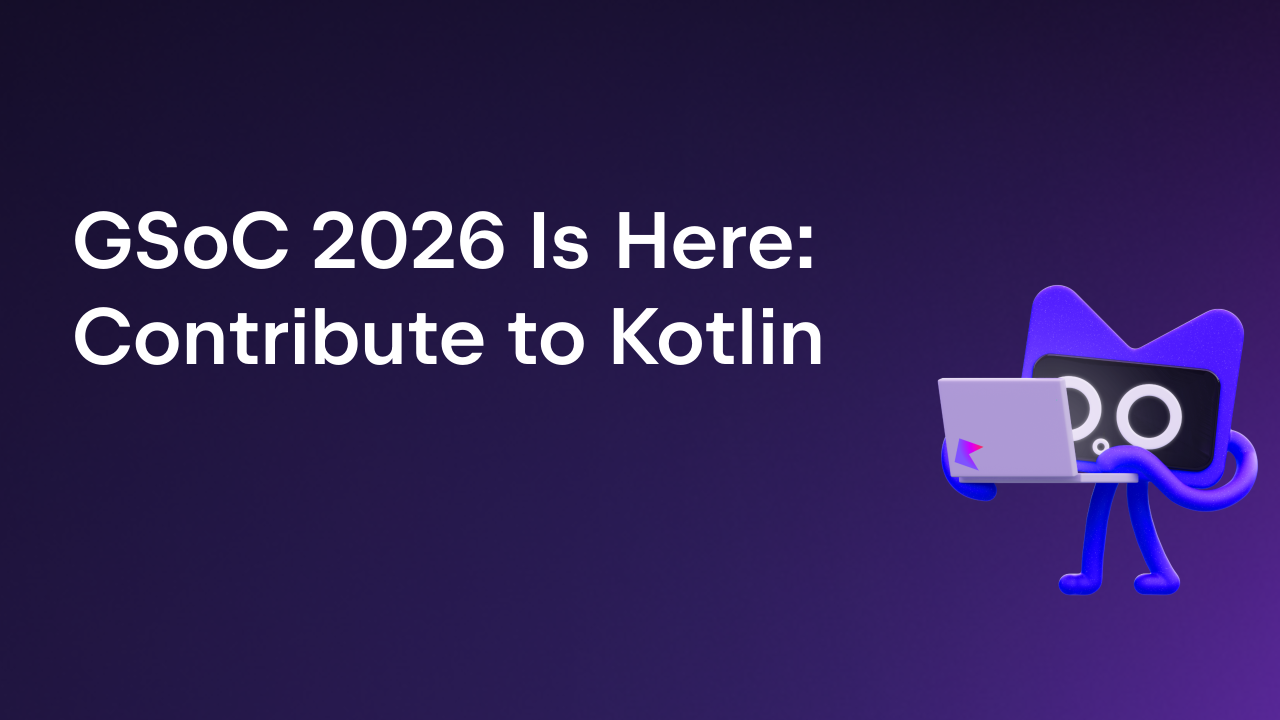 Google Summer of Code 2026 Is Here: Contribute to Kotlin