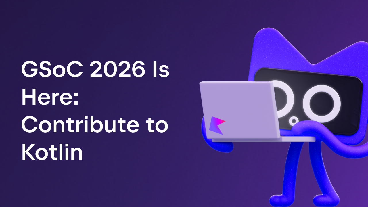 Google Summer of Code 2026 Is Here. Contribute to Kotlin