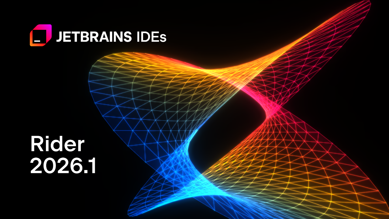 Rider 2026.1：更多AI选择、更强大的.NET工具和扩展的游戏开发支持