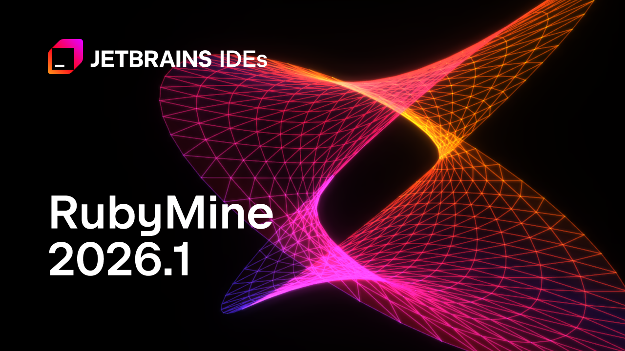 RubyMine 2026.1：AI聊天升级、新代码洞察、稳定的远程开发等