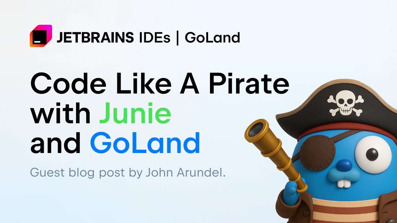 与Junie和GoLand像海盗一样编码