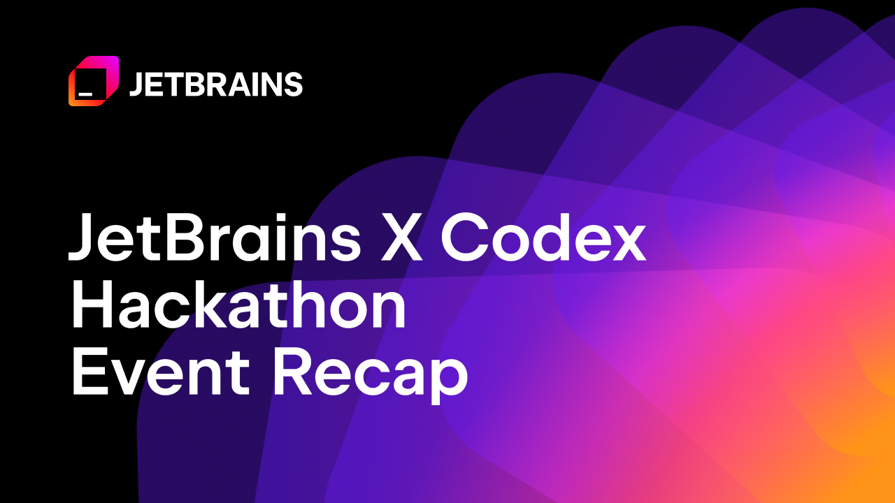 构建IDE的未来：首届JetBrains与Codex黑客马拉松内幕