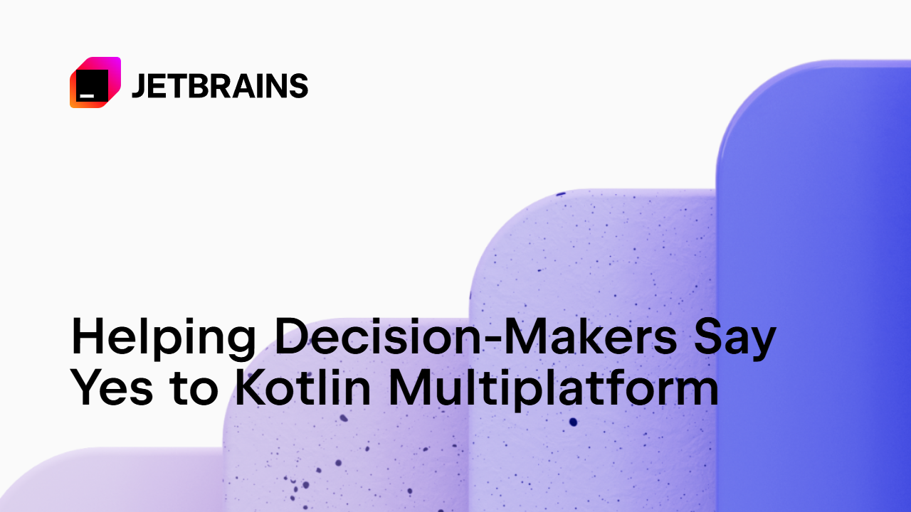 帮助决策者接受Kotlin Multiplatform（KMP）