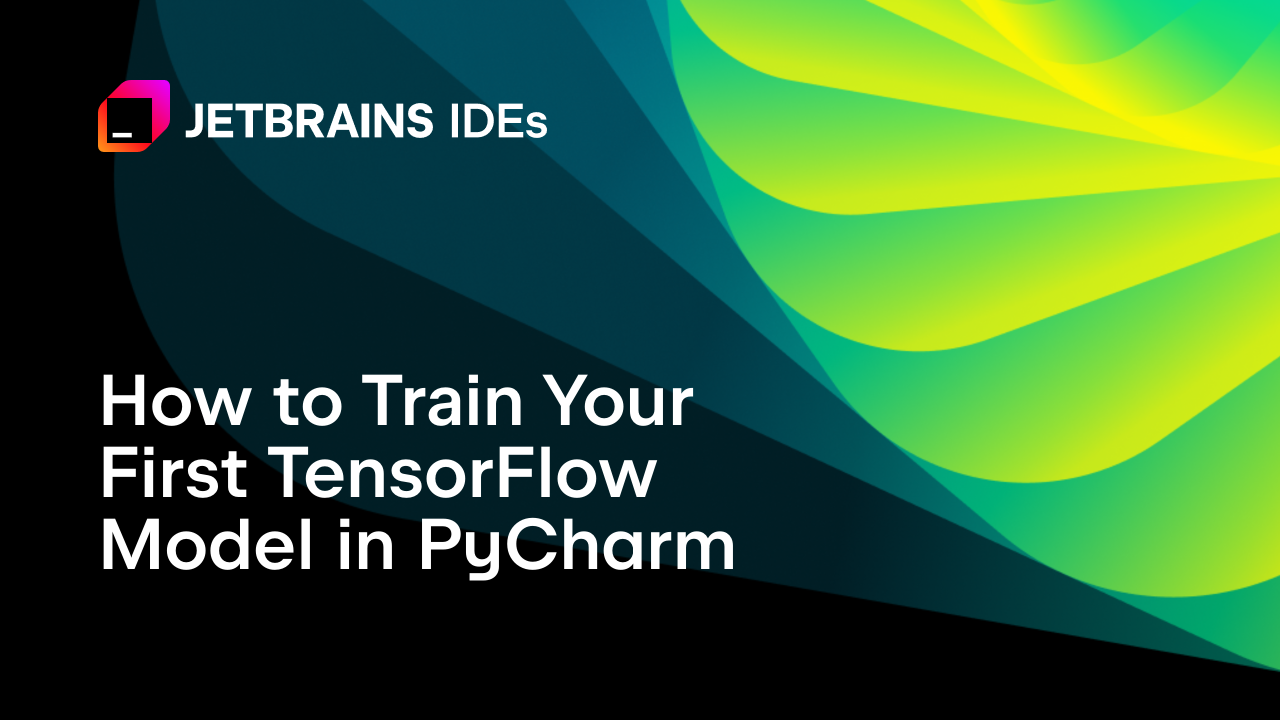 How to Train Your First TensorFlow Model in PyCharm - social banner